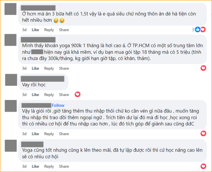 Cũng có người khuyên cô bạn nên nghĩ cách tăng thu nhập hơn là giảm chi tiêu. Nếu muốn cắt giảm chi tiêu thì có thể tìm nơi tập yoga rẻ hơn, hoặc ra công viên chạy bộ cũng là cách tập thể dục không tốn phí