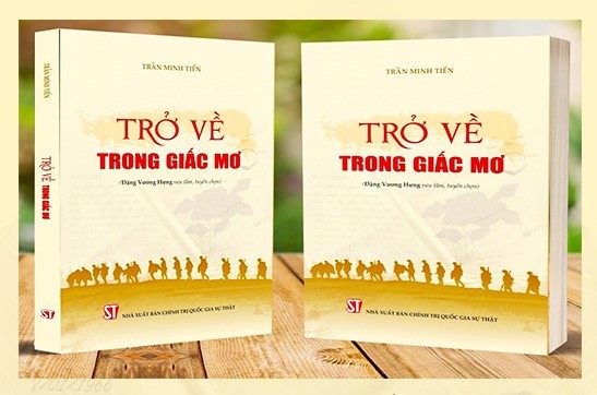 Cuốn sách “Trở về trong giấc mơ” vừa được NXB Chính trị Quốc gia Sự thật tái bản.