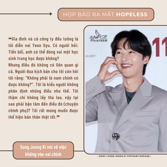 Song Joong Ki từng chia sẻ về việc mình không đóng vai chính ở Hopeless - Ảnh: Uriki