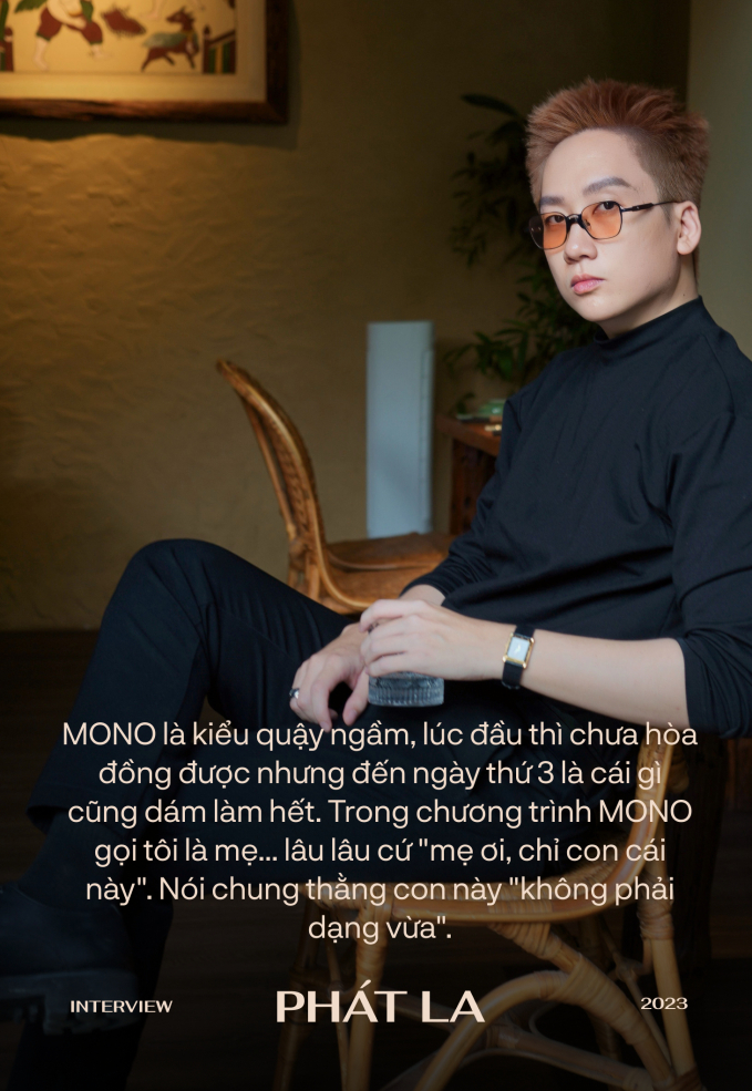 Phát La: Tự nhiên một ngày mọi người thấy tôi ngồi im, ai cũng hỏi “Phát La có biến cố hả?”