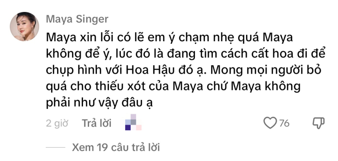 Maya giải thích vì tìm cách cất hoa nên không để ý và xin lỗi vì sự thiếu sót của mình