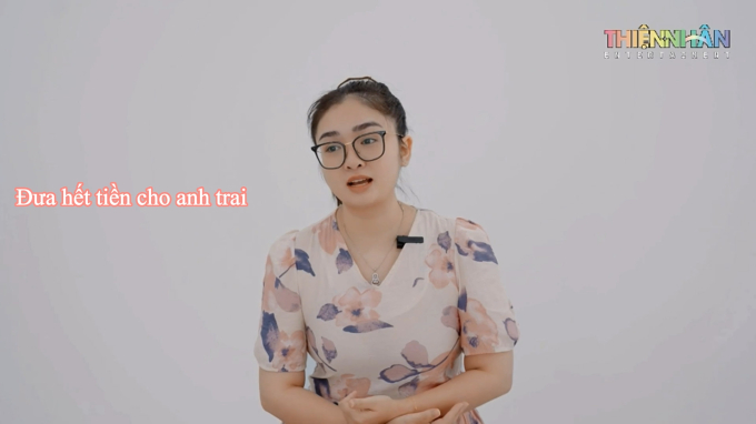 Những vấn đề phát sinh từ việc anh trai nắm kinh tế của Thiện Nhân đã khiến tình anh em của cô sứt mẻ