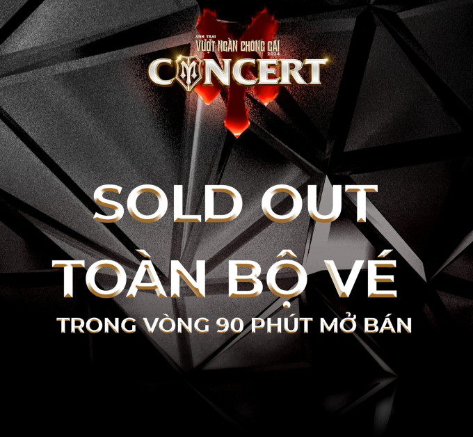   Toàn bộ vé concert Anh trai vượt ngàn chông gai đã hoàn toàn sold-out chỉ sau 90 phút mở bán   