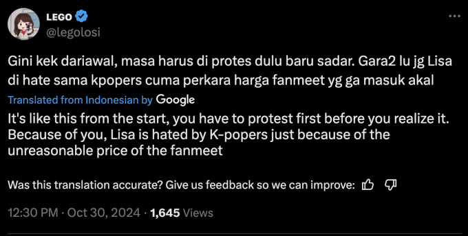   Dòng bình luận từ fan Indonesia: “Ngay từ đầu đã nên như vậy rồi, phải bị chỉ trích rồi mới nhận ra. Vì bạn mà Lisa bị fan Kpop ghét chỉ vì cái giá vô lý của buổi fan meeting”  