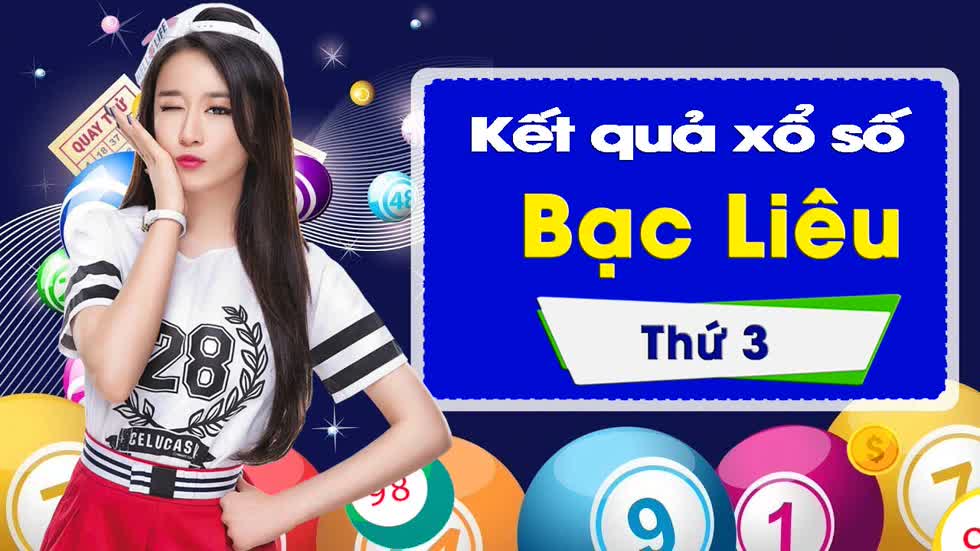 XSBL 28/1/2020: Trực tiếp xổ số Bạc Liêu thứ Ba ngày 28/1