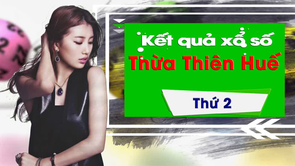 XSTTH 27/1/2020: Trực tiếp xổ số Thừa Thiên Huế thứ Hai ngày 27/1