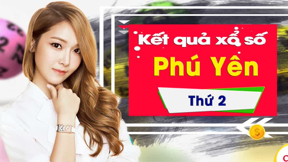 XSPY 3/2/2020: Trực tiếp xổ số Phú Yên thứ Hai ngày 3/2