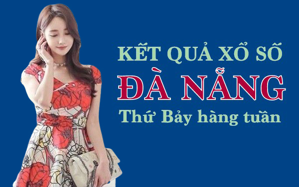 XSDNG 8/2/2020: Trực tiếp xổ số Đà Nẵng thứ Bảy ngày 8/2