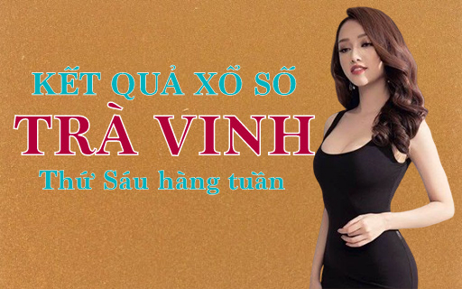 XSTV 14/2/2020: Trực tiếp xổ số Trà Vinh thứ Sáu ngày 14/2