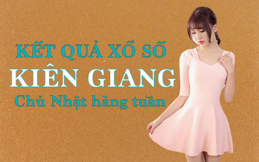 XSKG 1/3/2020: Trực tiếp xổ số Kiên Giang Chủ Nhật ngày 1/3