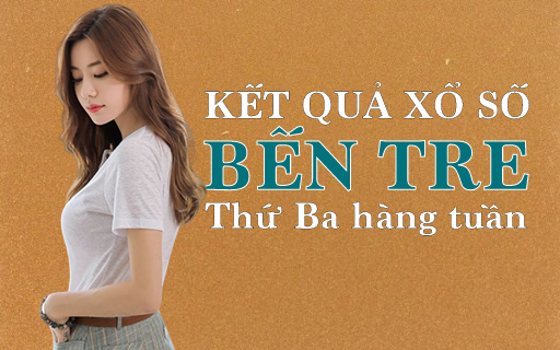 XSBT 10/3/2020: Trực tiếp xổ số Bến Tre thứ Ba ngày 10/3