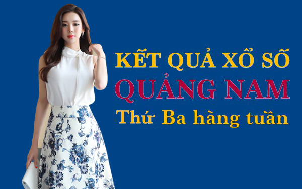XSQNA 10/3/2020: Trực tiếp xổ số Quảng Nam thứ Ba ngày 10/3
