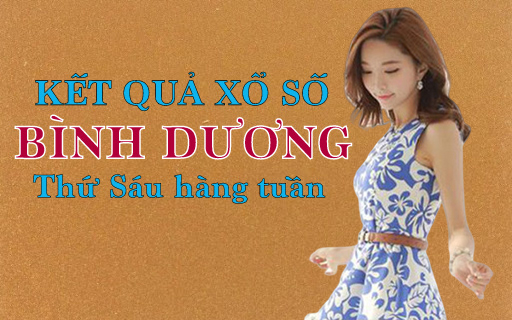 XSBD 6/3/2020: Trực tiếp xổ số Bình Dương thứ Sáu ngày 6/3