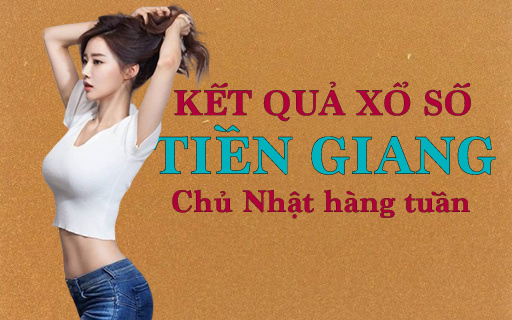 XSTG 22/3/2020: Trực tiếp xổ số Tiền Giang Chủ Nhật ngày 22/3