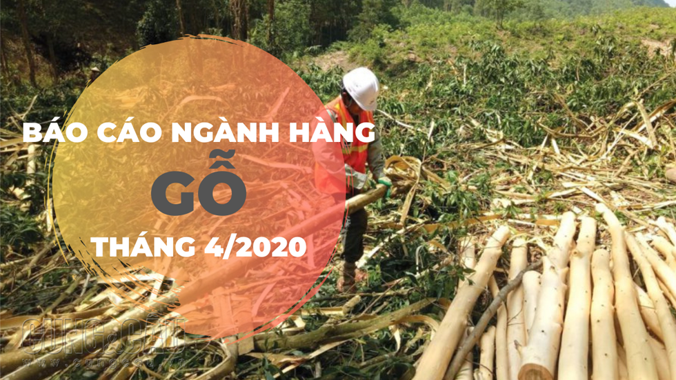  Báo cáo ngành hàng  đồ gỗ cuối tháng 4/2020: Xuất khẩu tăng mạnh.