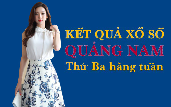 XSQNA 5/5/2020: Trực tiếp xổ số Quảng Nam thứ Ba ngày 5/5