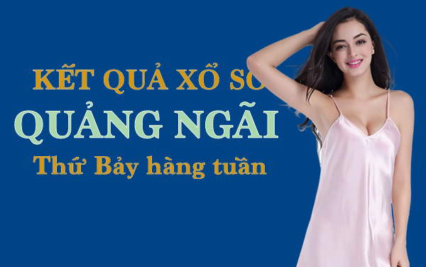 XSQNG 25/4/2020: Trực tiếp xổ số Quảng Ngãi thứ Bảy ngày 25/4