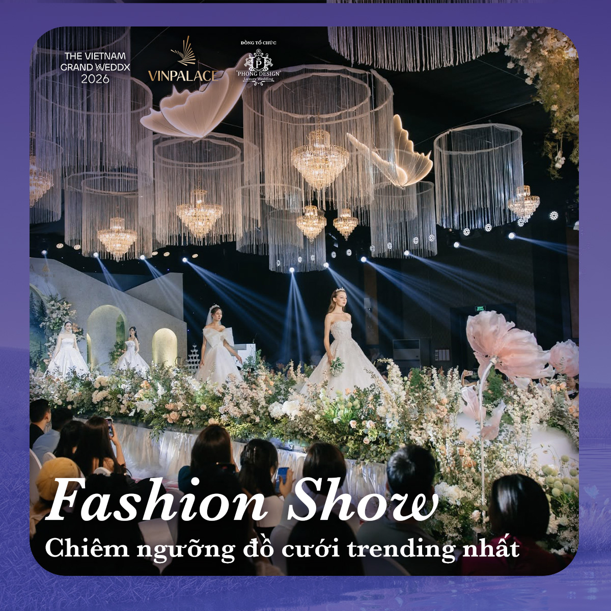 Chuỗi fashion show với các bộ sưu tập dẫn đầu xu hướng 2026 tại The Vietnam Grand WeddX