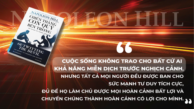 “Chiến thắng Con Quỷ bên trong” - Cuốn sách mang giá trị vượt thời gian của Napoleon Hill