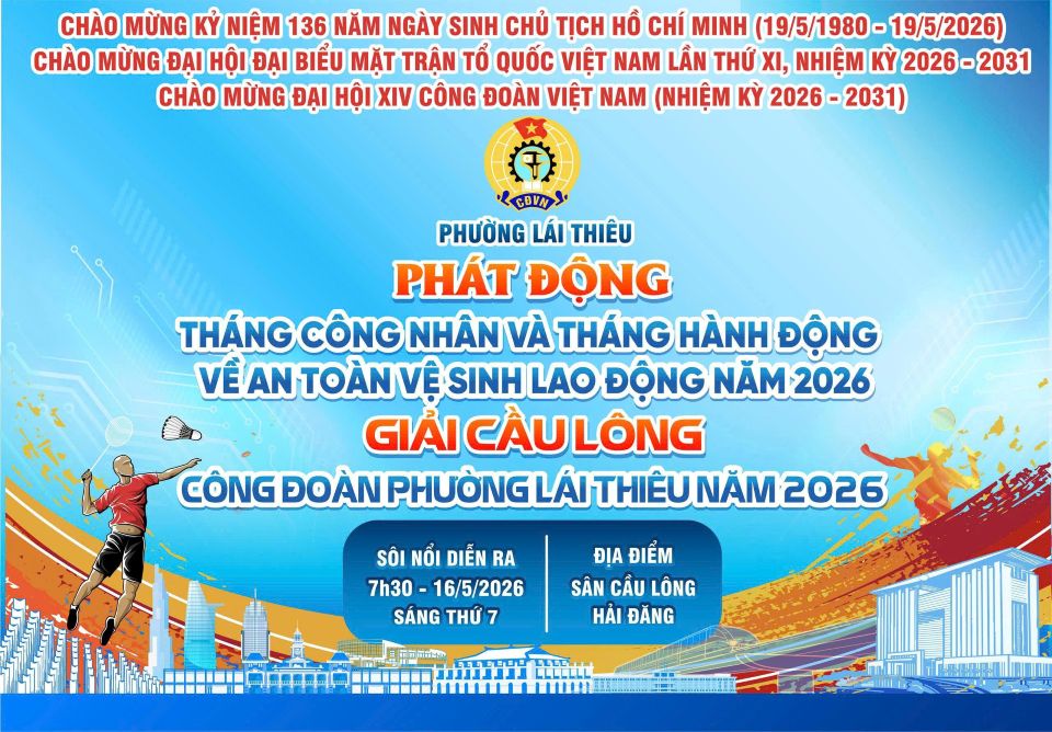 Banner Giải cầu lông Công đoàn phường Lái Thiêu năm 2026 hưởng ứng Tháng Công nhân và Tháng hành động về an toàn vệ sinh lao động năm 2026.