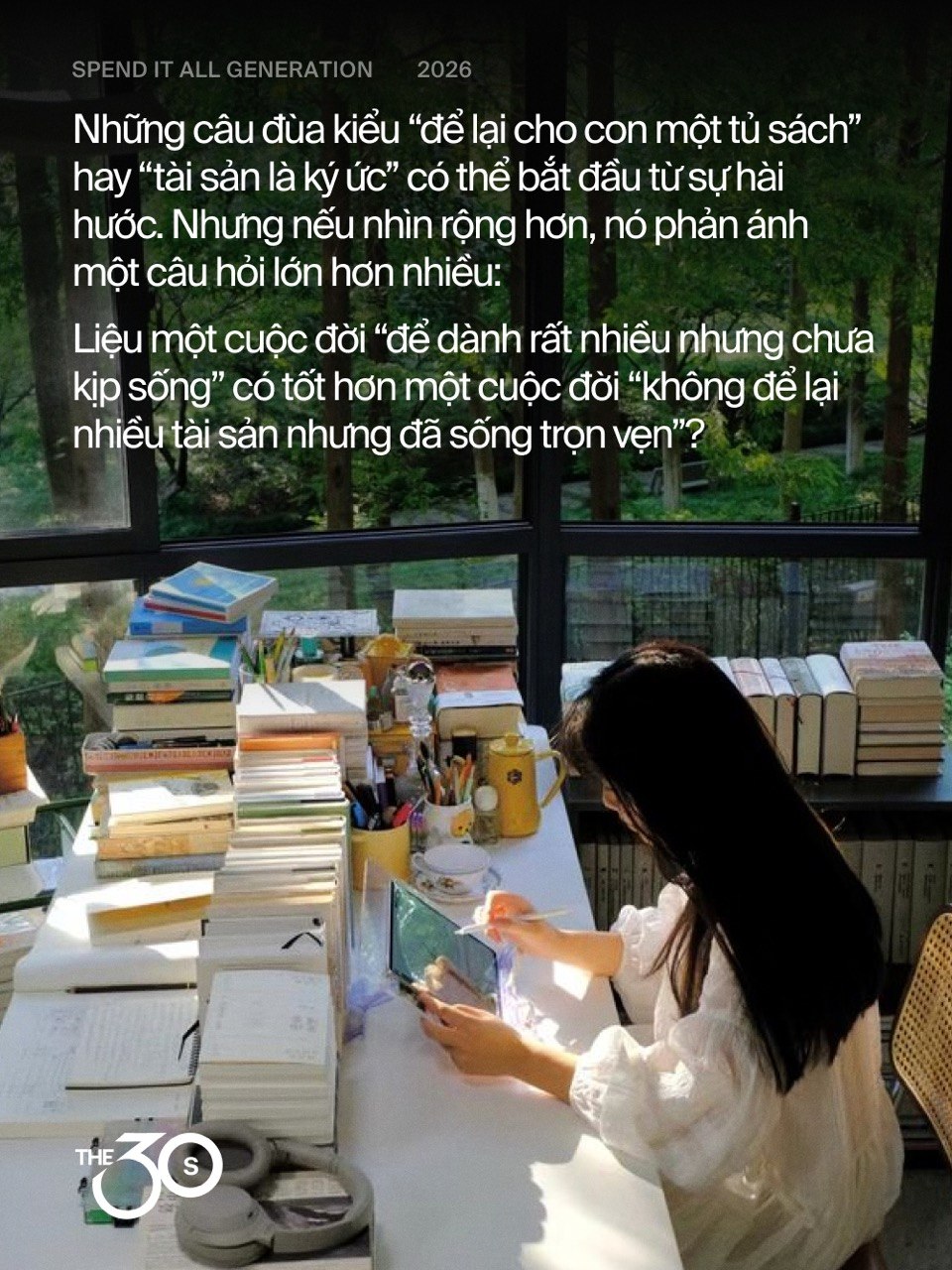 Không có nhà, đất hay tài sản gì để lại cho con: Thế hệ “Spend it all generation” ra đời 