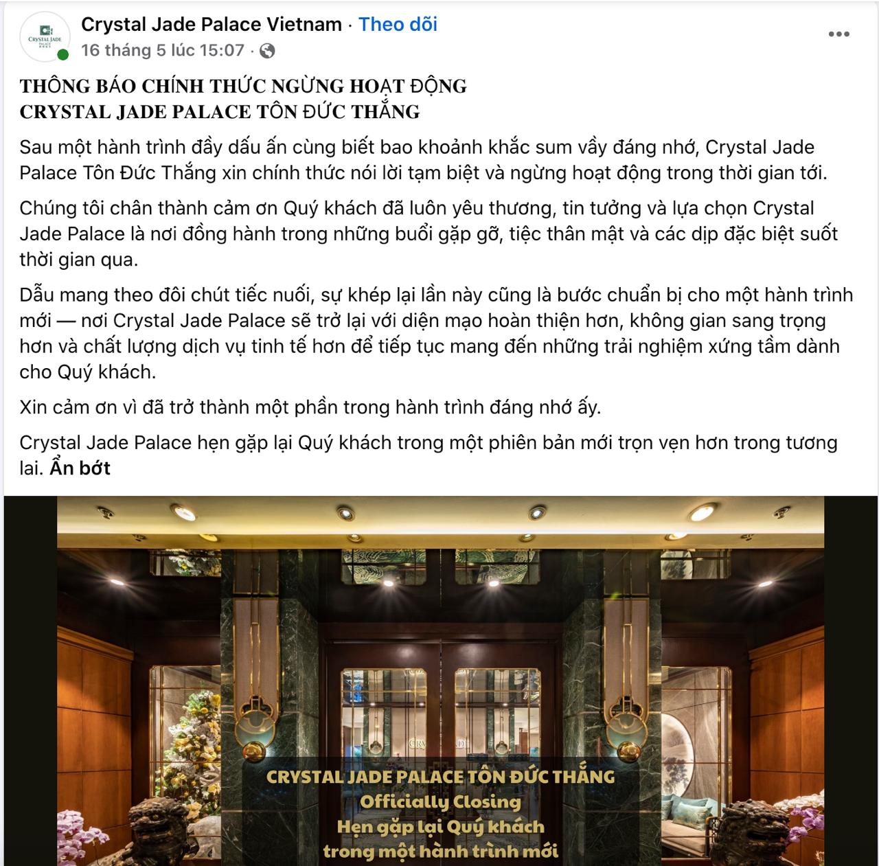 Ngày 16/5, nhà hàng Crystal Jade Palace trên đường Tôn Đức Thắng (TP.HCM) bất ngờ thông báo sẽ chính thức ngừng hoạt động