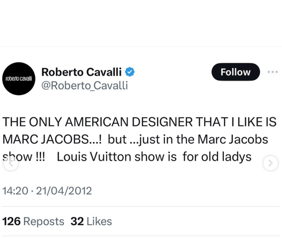 “THE ONLY AMERICAN DESIGNER THAT I LIKE IS MARC JACOBS...! but ...just in the Marc Jacobs show!!! Louis Vuitton show is for old ladys”. Tạm dịch: ““Nhà thiết kế Mỹ duy nhất mà tôi thích là Marc Jacobs...! Nhưng chỉ trong các show Marc Jacobs!!! Show Louis Vuitton là dành cho những quý bà lớn tuổi.”