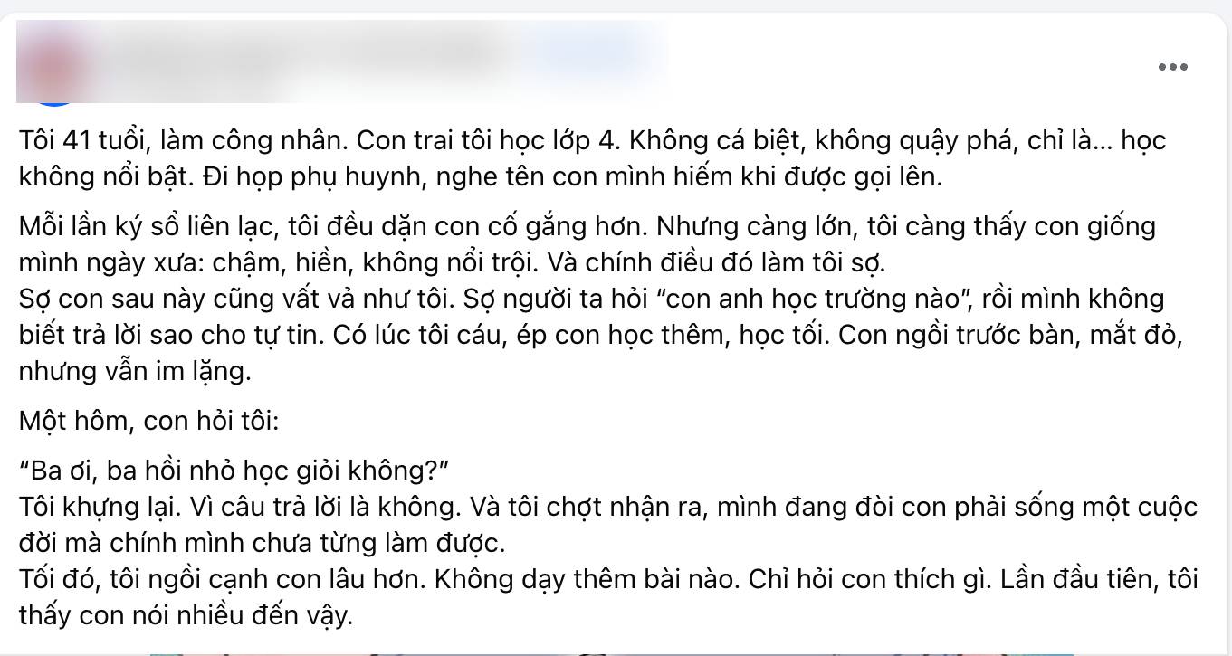 Điều khiến người cha này trăn trở không phải là điểm số mà là nỗi sợ: sợ con sau này vất vả như mình, sợ không thể tự tin khi nhắc đến con trước người khác.