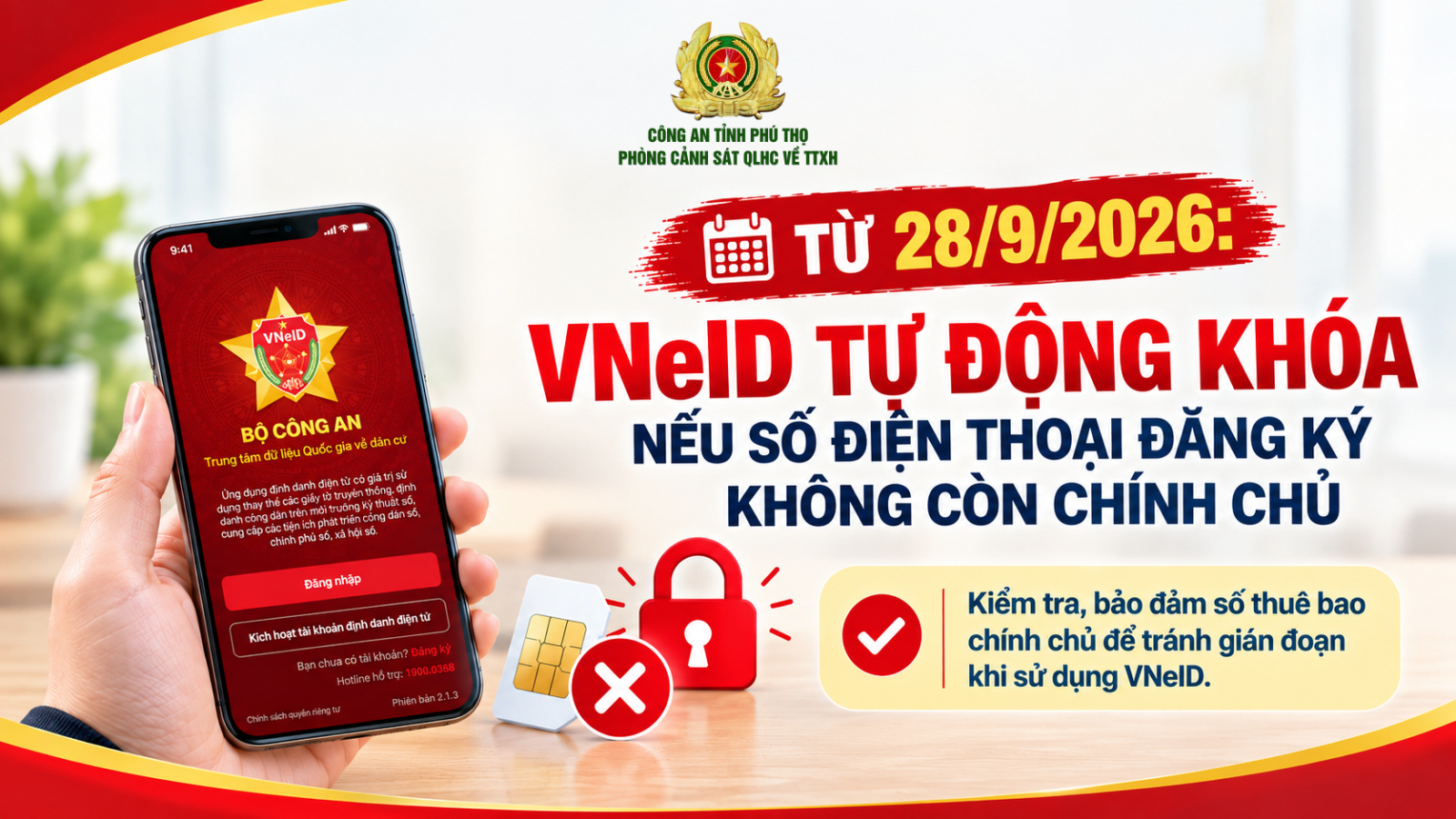 Từ ngày 28/9/2026, tài khoản định danh điện tử VNeID sẽ tự động bị khóa nếu số thuê bao di động sử dụng để đăng ký tài khoản đã thay đổi và không còn chính chủ. (Ảnh: Trang thông tin điện tử Công an tỉnh Phú Thọ)