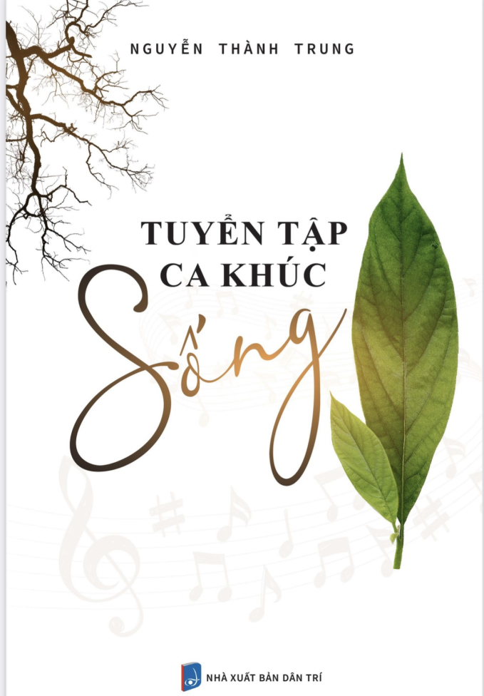 Tuyển tập Sống tập hợp 35 ca khúc tiêu biểu của nhạc sĩ nguyễn Thành Trung
