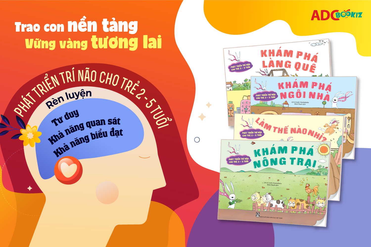 Bộ sách “Phát triển trí não cho trẻ 2 – 5 tuổi” : Nuôi dưỡng trí tò mò và khả năng tư duy