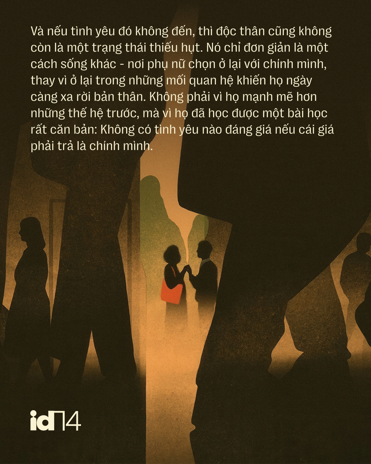 35, 40 tuổi chưa chồng, không con - chả sao! Không có tình yêu nào ĐÁNG GIÁ nếu cái giá là chính mình