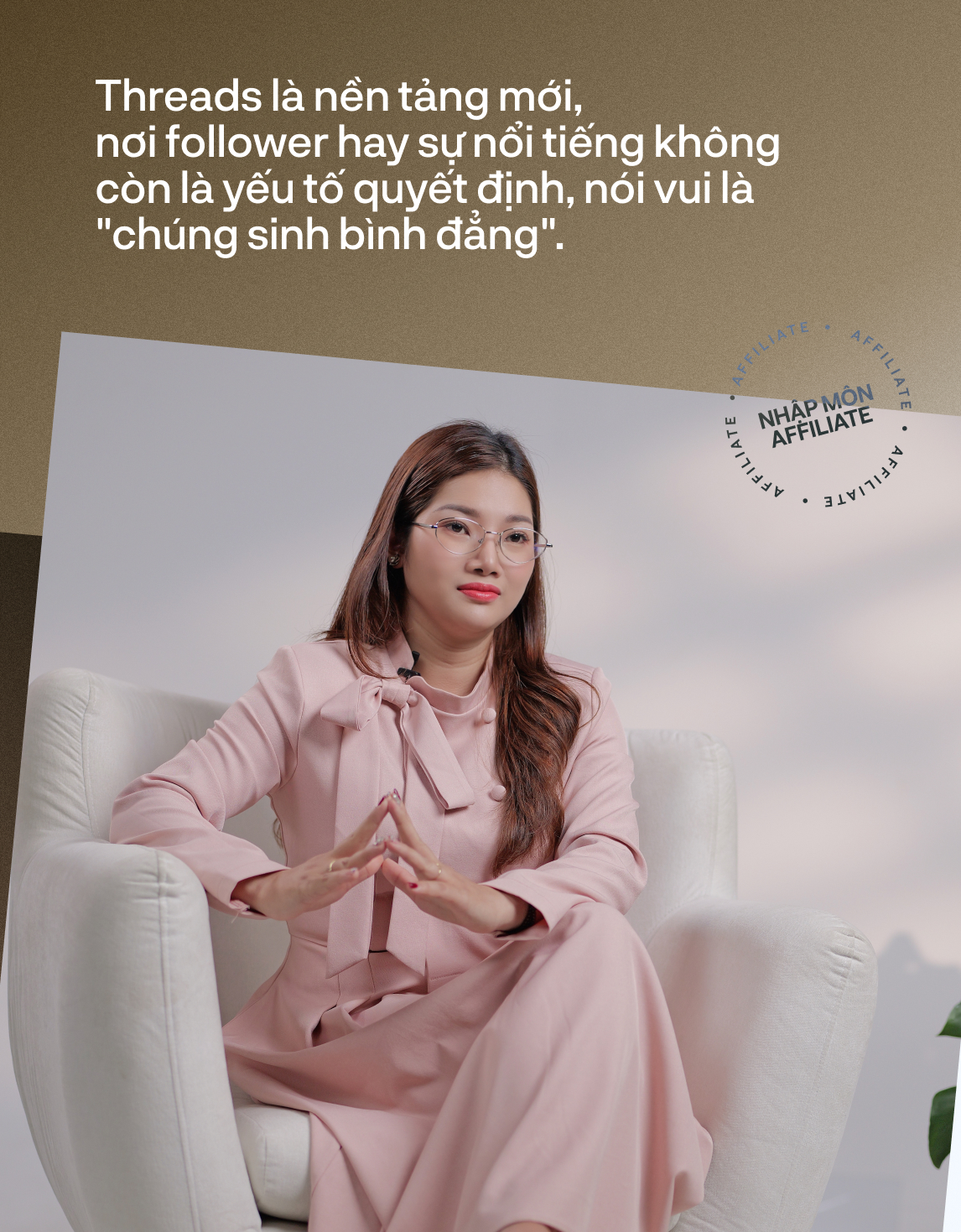 VIDEO Nhập môn affiliate cho những người “không nổi tiếng”, “không nhiều follower”: 2 chuyên gia chỉ ra cách đơn giản nhất để ra đơn