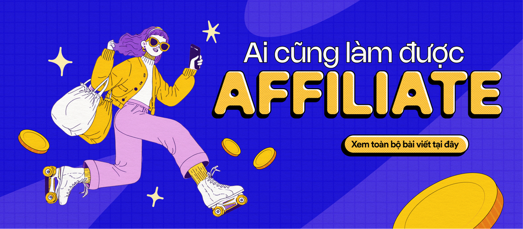 VIDEO Nhập môn affiliate cho những người “không nổi tiếng”, “không nhiều follower”: 2 chuyên gia chỉ ra cách đơn giản nhất để ra đơn