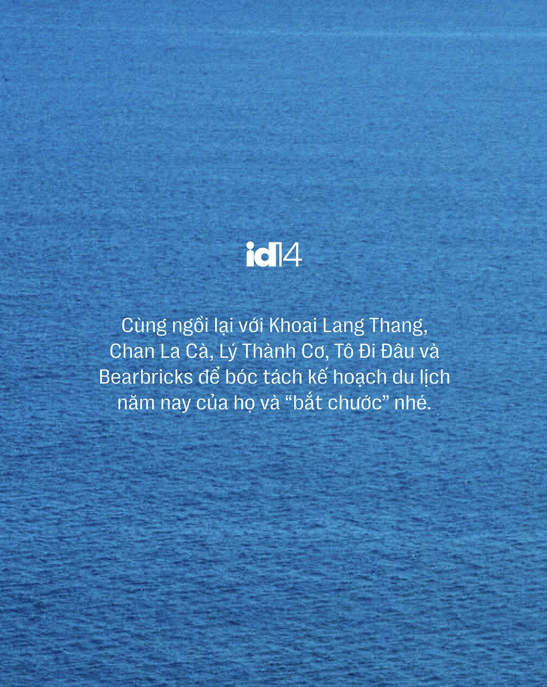 Lễ này đi đâu? Hé lộ kế hoạch du lịch hoành tráng của Khoai Lang Thang, Chan La Cà và dàn travel blogger đình đám