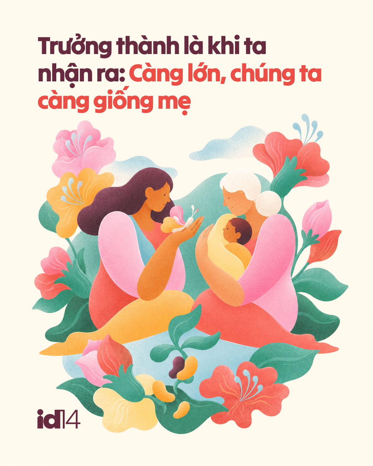 Trưởng thành là khi ta nhận ra: Càng lớn, chúng ta càng giống mẹ 