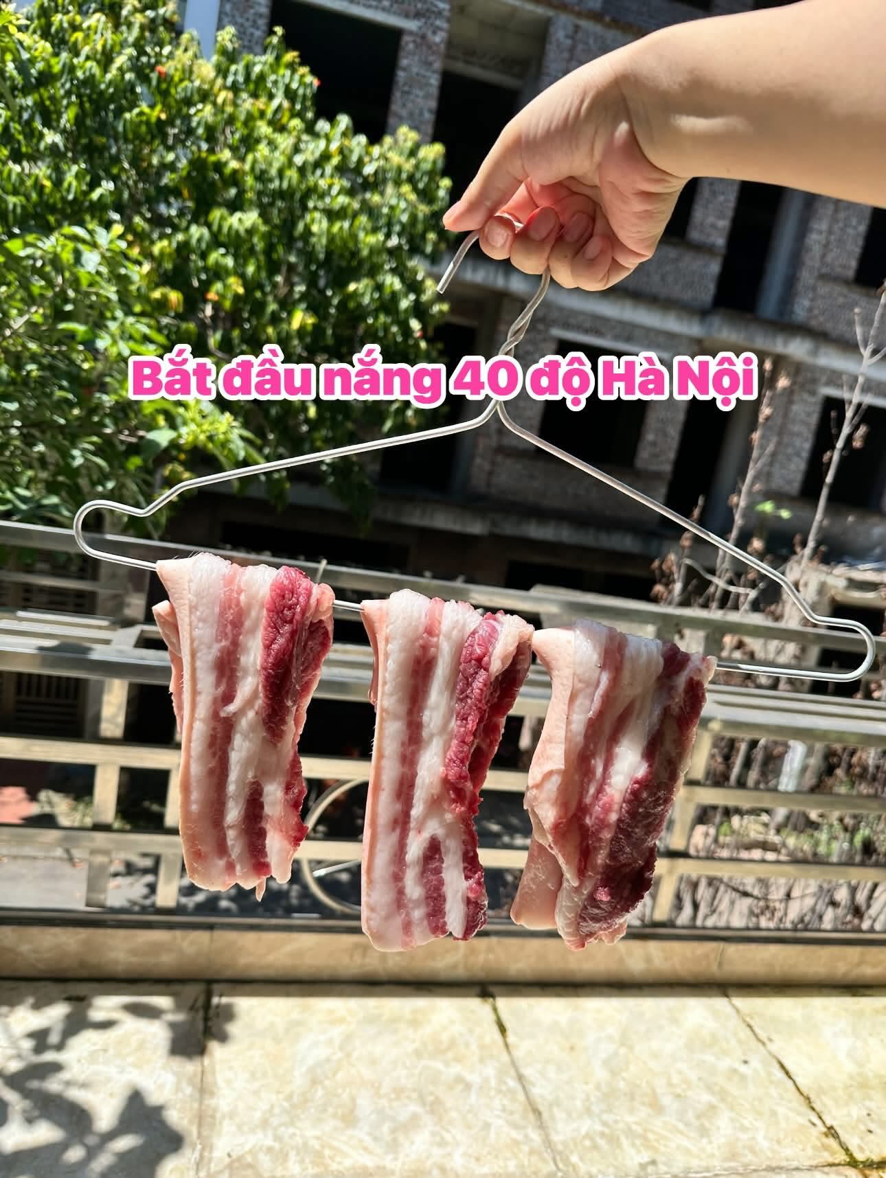 Mở trend thịt phơi nắng ngày Hà Nội chạm ngưỡng 40 độ C: Bất ngờ với kết quả sau 1 ngày 