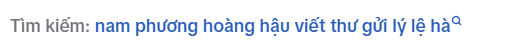 Nhiều người tìm kiếm lại nội dung bức thư Nam Phương Hoàng hậu gửi Lý Lệ Hà