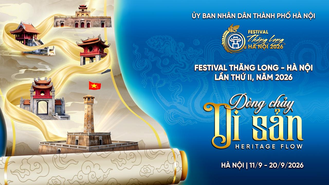 Festival Thăng Long - Hà Nội 2026 sẽ diễn ra từ 11/9 - 20/9/2026 với nhiều hoạt động thú vị