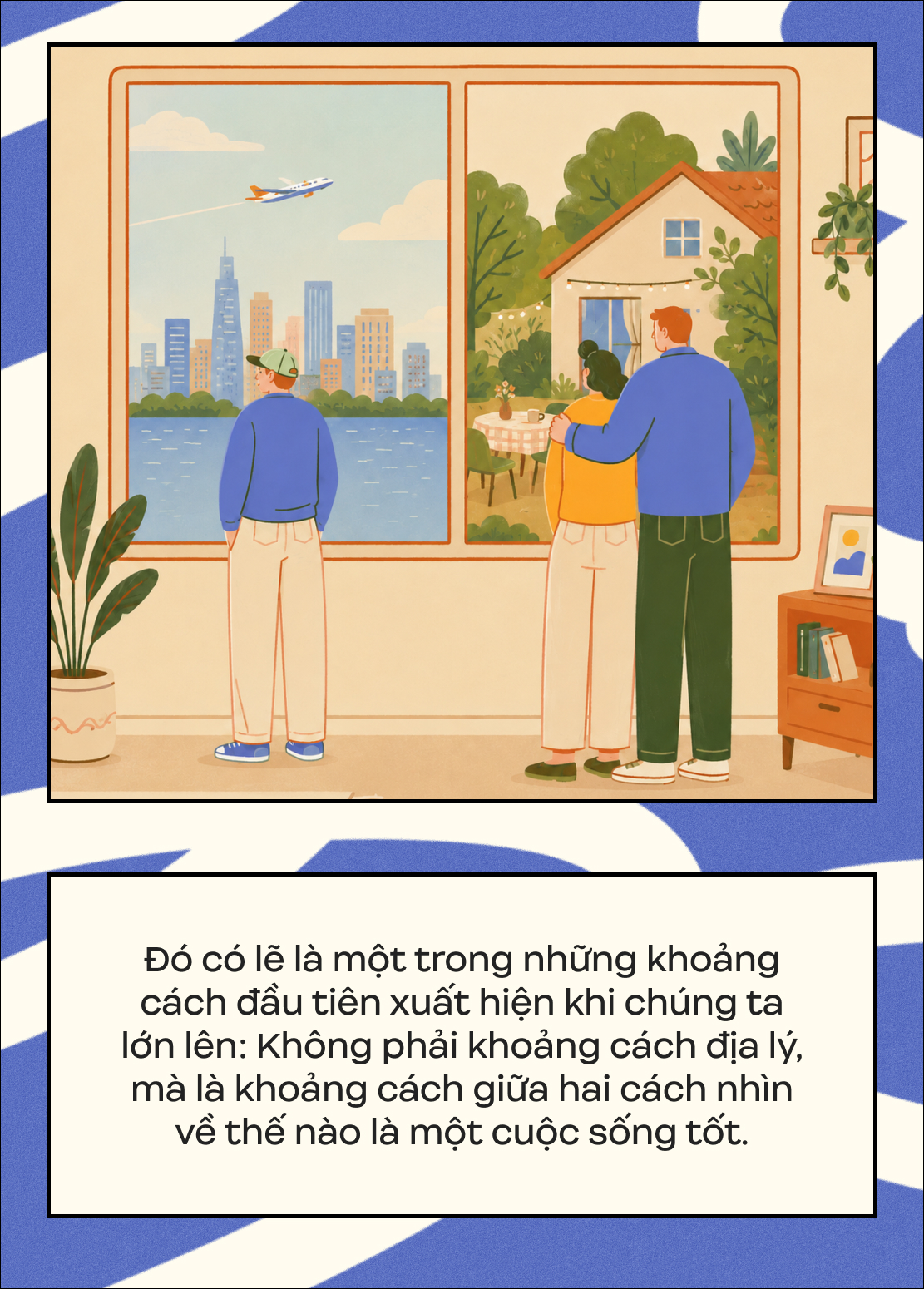 Mình nghĩ về những chuyện của 10 năm tới, còn bố mẹ đã bắt đầu sống với ngày hôm nay