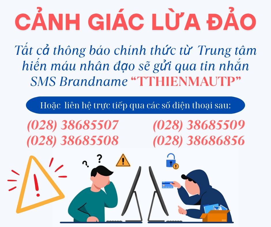 Trung tâm Hiến máu Nhân đạo TP.HCM cảnh báo thủ đoạn giả mạo cán bộ y tế để lừa đảo người hiến máu.