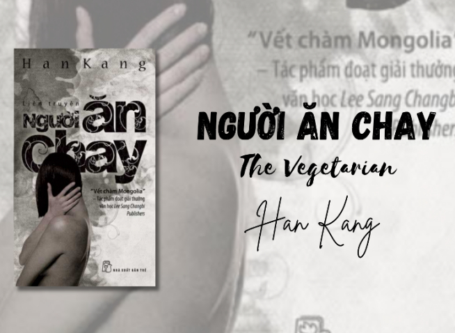 Tác phẩm Người Ăn Chay, một tiểu thuyết tiêu biểu của Han Kang. Ảnh: Internet