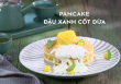 Món ngon mỗi ngày: Pancake đậu xanh cốt dừa
