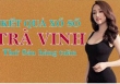 XSTV hôm nay: Trực tiếp xổ số Trà Vinh thứ Sáu ngày 7/10/2022