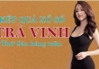 XSTV hôm nay: Trực tiếp xổ số Trà Vinh thứ Sáu ngày 16/12/2022