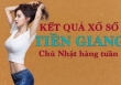 XSTG hôm nay: Trực tiếp xổ số Tiền Giang Chủ Nhật ngày 18/12/2022