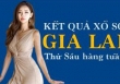 XSGL hôm nay: Trực tiếp xổ số Gia Lai thứ Sáu ngày 23/12/2022