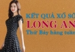 XSLA hôm nay: Trực tiếp xổ số Long An thứ Bảy ngày 8/4/2023