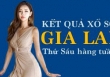 XSGL hôm nay: Trực tiếp xổ số Gia Lai thứ Sáu ngày 18/8/2023