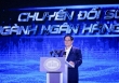 Chuyển đổi số ngành ngân hàng giúp minh bạch dòng tiền
